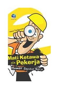 Mati Ketawa ala Pekerja : Humor Seputar Pekerja
